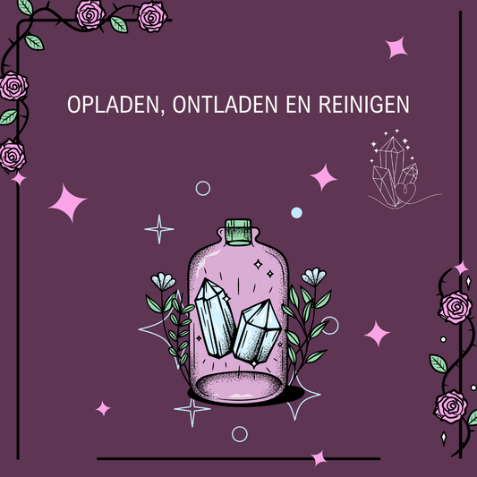 Het Belang van Opladen, Ontladen en Reinigen van Edelstenen: Een Gids voor Energetische Zorg